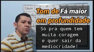 Tom de FÁ MAIOR em profundidade / Canal do Campo Harmônico