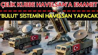 Çelik Kubbe’nin Altyapısını HAVELSAN Kuracak!