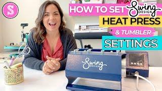 Setting Swing Design Heat Press Settings (And on Tumbler Press)
