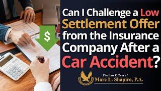 Can I Challenge a Low Settlement Offer from the Insurance Company After a Car Accident?