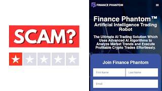 Finance Phantom Review - BEWARE: Legit or Another Scam? (2024)