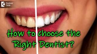 How to choose the right dentist? - Dr. Arundati Krishnaraj