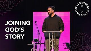 Joining God’s Story // Jay Pathak // Vineyard Leaders' Gathering 2024