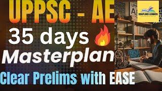 Last 35 Days Countdown l Plan & Tips For UPPSC AE1 Seat Guarantee l Ultimate Preparation!