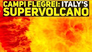 Is Italy's Campi Flegrei Super Volcano Close To Erupting?