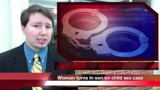 Mom turns in her son on child sex case