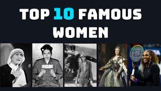 Most Famous Women in the World | Influential Women in History