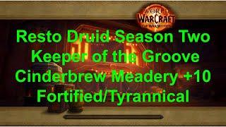 Resto Druid Cinderbrew Meadery+10 Fortified/Tyrannical Keeper of the Groove Druid PoV. 11.1