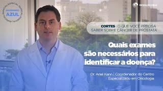 Quais exames identificam o câncer de próstata? | Cortes: O que você precisa saber sobre