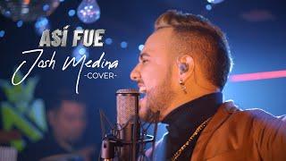 JOSH MEDINA - COVER  - ASI FUE