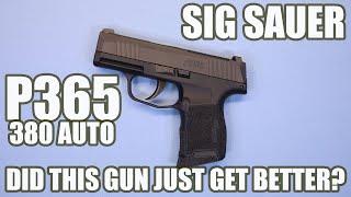 SIG SAUER P365-380...DID THIS GUN JUST GET BETTER?