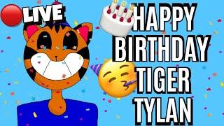 TIGER TYLAN BIRTHDAY CELEBRATION!!! [LIVE]