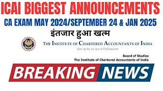 Breaking News | ICAI Biggest AnnouncementS CA Exam May 2024,September 2024 & January 2025