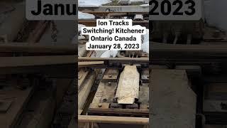 Ion Tracks Switching! Kitchener Ontario Canada January 28, 2023