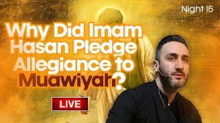 15. Why did Imam Hassan (as) pledge allegiance to Muawiyah? | Sayed Ammar Nakshawani | Ramadan 2025