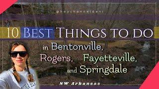 10 Best Things to do in Bentonville / Fayetteville, Arkansas