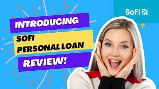 SoFi Personal Loan Review | Must see the Review!! | No Fees Required and Extra Benefits