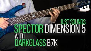 Just Sounds: Spector DIMENSION 5 BASS GUITAR with Darkglass B7K Pedal