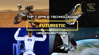 7 Futuristic Space Technologies 2022 and New Inventions | Driving the Future #spacetech