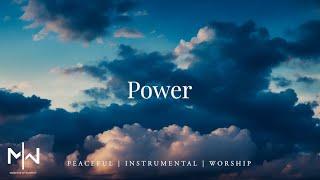 Power | Soaking Worship Music Into Heavenly Sounds // Instrumental Soaking Worship