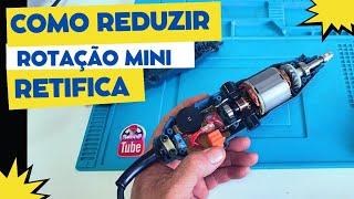 como reduzir rotação mini retífica