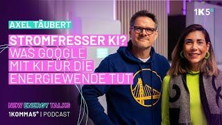 Axel Täubert (Google), kann KI auch nachhaltig sein? | 1KOMMA5° Podcast