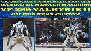 Bandai Hi-MetalR Macross VF-2SS  Valkyrie II Nexx Custom Figmechanics Review