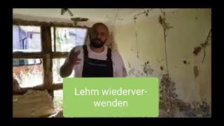 Lehm ernten. Lehm ausbauen. Lehm Wiederverwenden. Fachwerkhaus sanieren. Fachwerkhaus Rückbau.