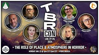 TBRCon2024 Panel 5 | The Role of Place & Atmsophere in Horror w/ Chuck Wendig, Hailey Piper & More