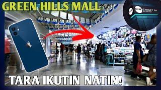 LAKBAYIN NATIN ANG GREEN HILLS MALL | DIM GADGET PH