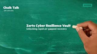 Zerto Cyber Resilience Vault | Chalk Talk Unlock rapid air-gapped disaster recovery