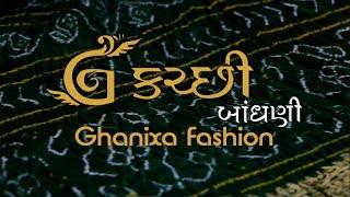 GHANIXA FASHION - A PLACE TO GET ORIGINAL KUTCHI BANDHANI COLLECTION