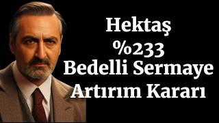 #Hektaş Bedelli Sermaye Artırım Kararı İlk Taşı Kim Attı?