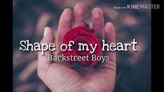 Shape of my heart(Lyrics)By:Backstreet Boys