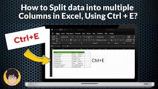 How to Split data into multiple columns in Excel Using Ctrl + E.