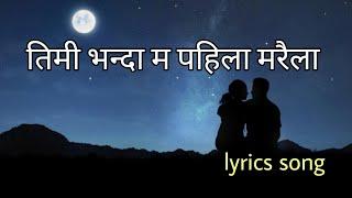 New Nepali lyrics remix song Timi bhanda ma paila maraula // futkerw gayo//Mero manaiko...