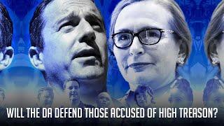 Will the DA Defend Those Accused of High Treason?