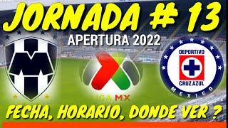 MONTERREY vs CRUZ AZUL fecha y horario DONDE ver JUEGO JORNADA 13 LIGA MX APERTURA 2022 