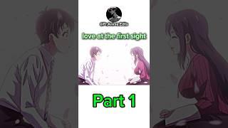 Love at the first sight  #shorts #anime #animeshorts #romanticanime #loveanime #animeinhindi #yt