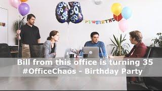 #OfficeChaos - Birthday