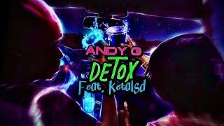 Andy G - Detox (Feat. Ketalsd) [Audio]