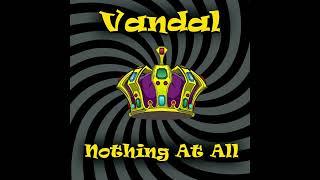 Vandal - Nothing At All