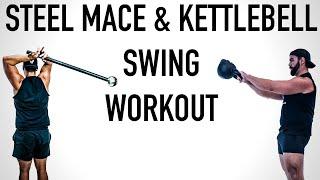 Steel Mace & Kettlebell Swing Workout