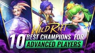 10 BEST Champions for Advanced Players in Wild Rift (LoL Mobile)