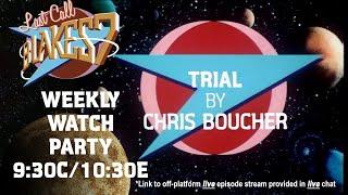 Last Call Presents: Blake’s 7 S02E06 - Trial