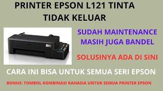 cara perbaiki printer epson L121/120 tidak keluar tinta