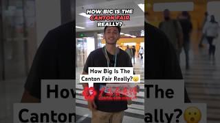 How Big Is The Canton Fair Really? #sourcing #manufacturer #cantonfair