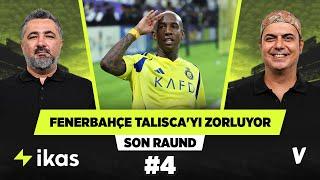 Fenerbahçe devre arasında Talisca operasyonunu bitirebilir | Serdar Ali, Ali Ece | Son Raund #4