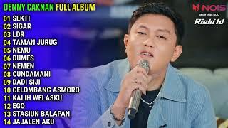 DENNY CAKNAN FULL ALBUM TERBARU 2024 || SEKTI - SIGAR - LDR