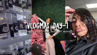 VLOGMAS DAY 1 ( ik i’m late )